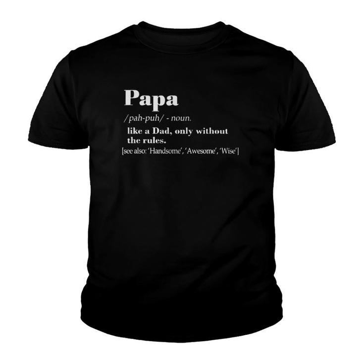Papa Like A Dad Only Without The Rules For Men Youth T-shirt