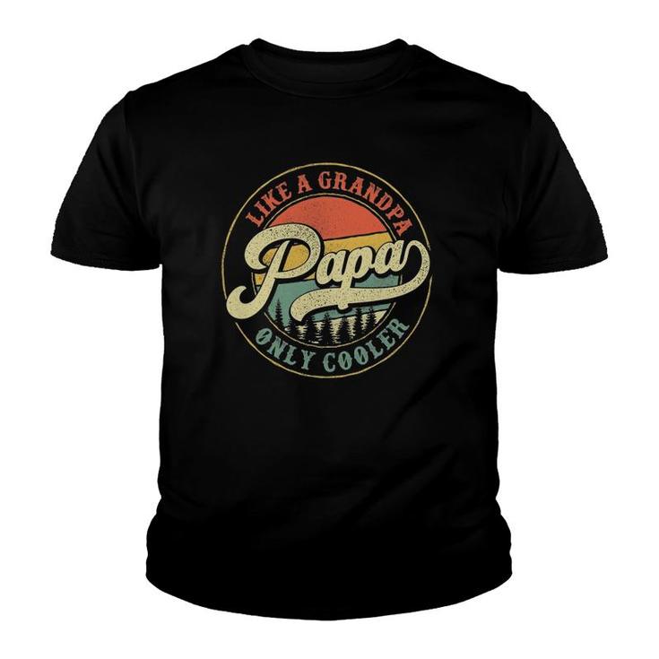 Papa Like A Grandpa Only Cooler Vintage Retro Papa Dad Youth T-shirt