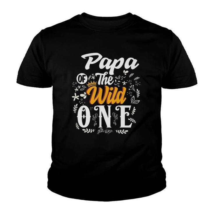 Papa Of The Wild One 1St Birthday Party Dad First Thing Men Youth T-shirt