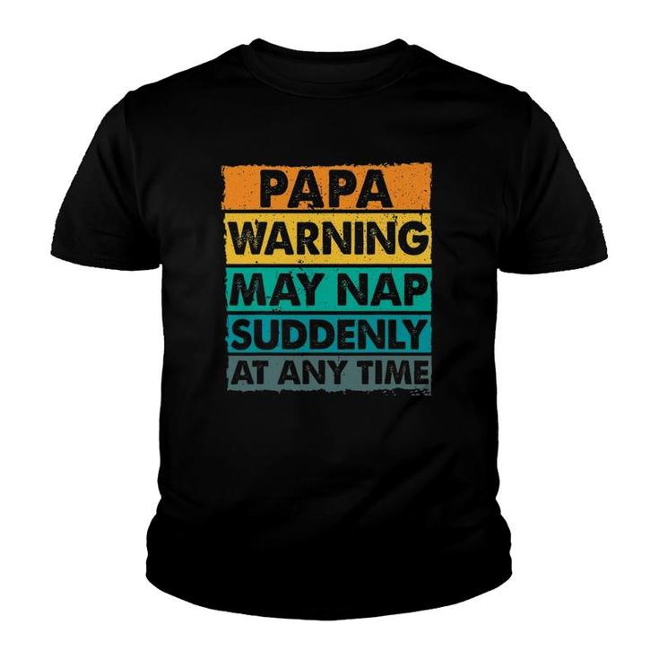 Papa Warning May Nap Suddenly At Any Time Vintage Father's Day Youth T-shirt
