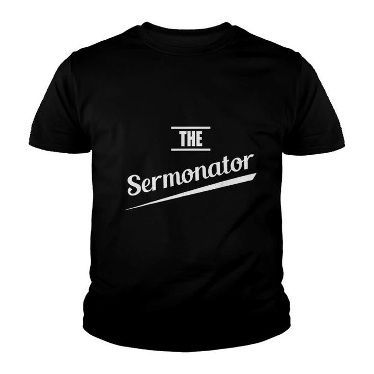 Pastor Gift Preacher Funny Sermonator Youth T-shirt
