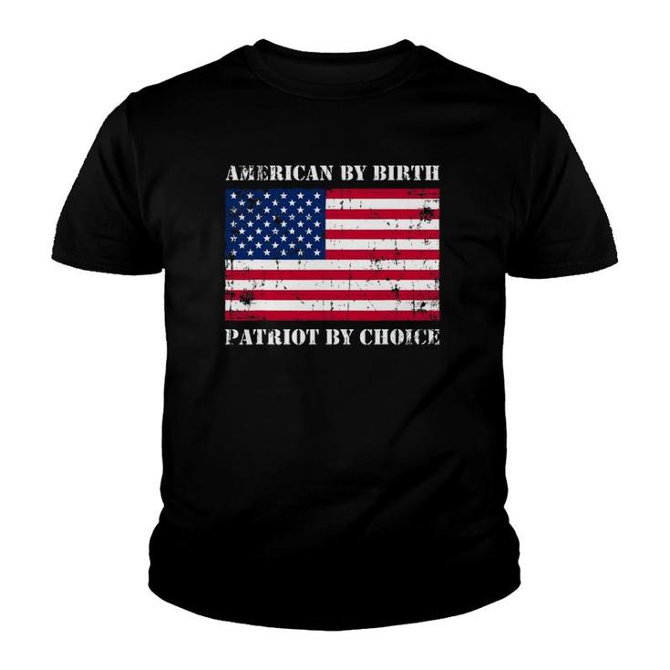 Patriotic Gifts American By Birth Patriot By Choice Flag Youth T-shirt