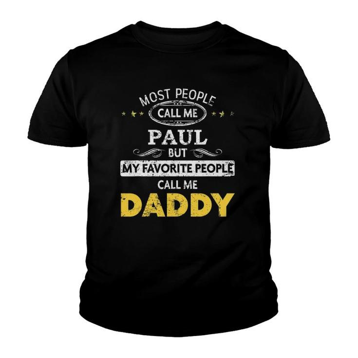 Paul Name Gift - Call Me Daddy Youth T-shirt