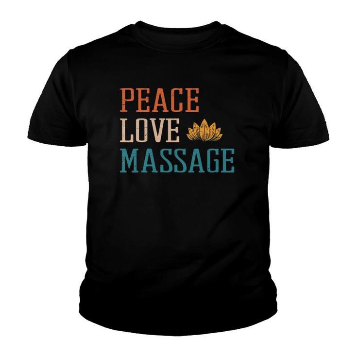 Peace Love Massage Muscle Therapy Massage Spa Oil Treat Soft Youth T-shirt
