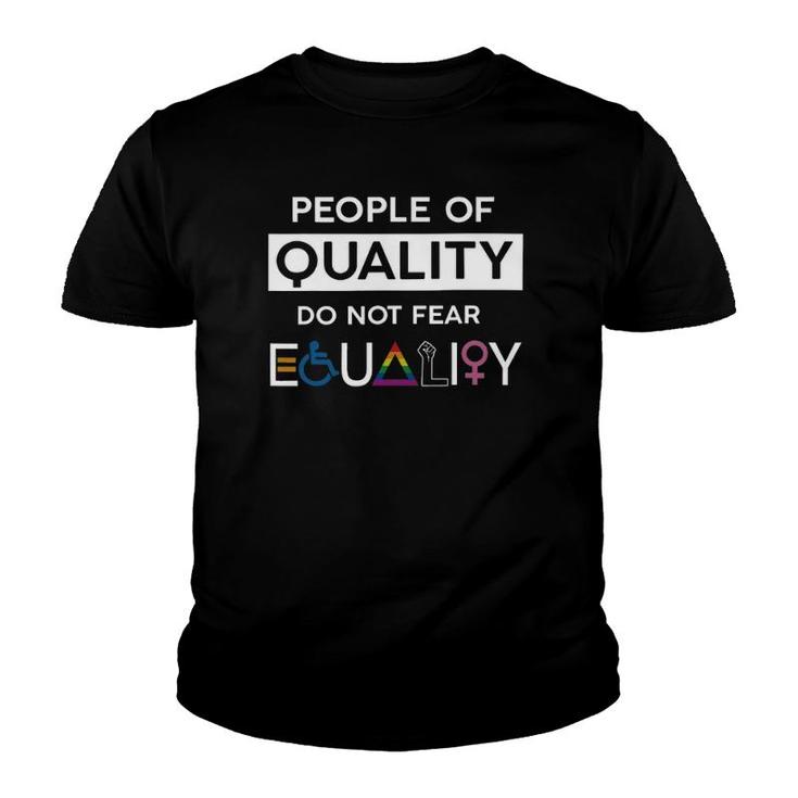 People Of Quality Do Not Fear Equality Lgbt Pride Youth T-shirt