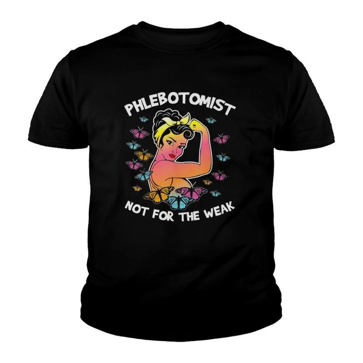 Phlebotomist Nurse Not For The Weak Phlebotomy Technician Butterfly Retro Youth T-shirt