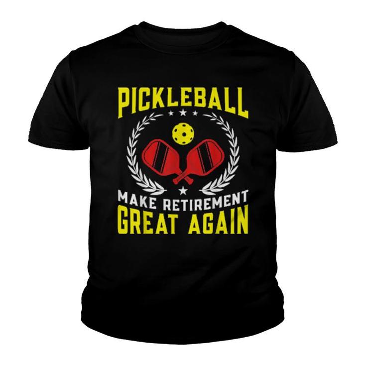 Pickleball Make Retirement Great Again  Youth T-shirt