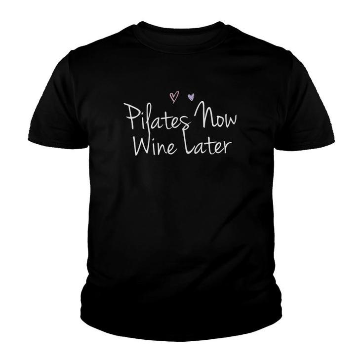 Pilates Now Wine Later Funny Pilates Handwriting Saying Gift  Youth T-shirt