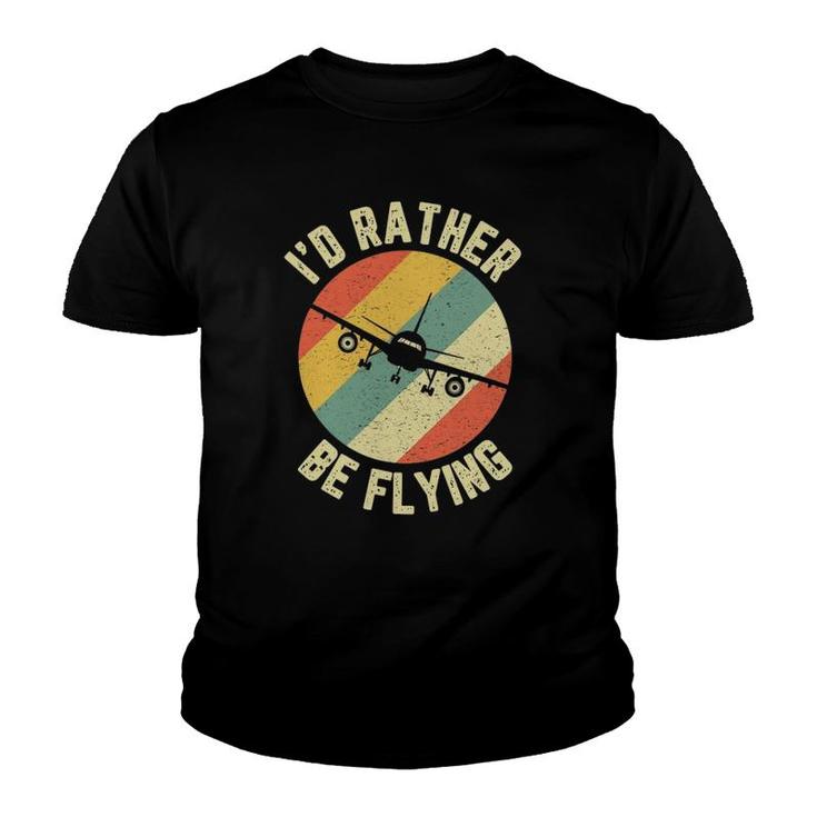 Pilot I'd Rather Be Flying Funny Airplane Pilot Youth T-shirt
