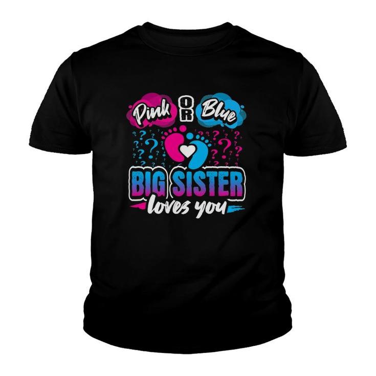 Pink Or Blue Big Sister Loves You Gender Reveal Baby Party Youth T-shirt