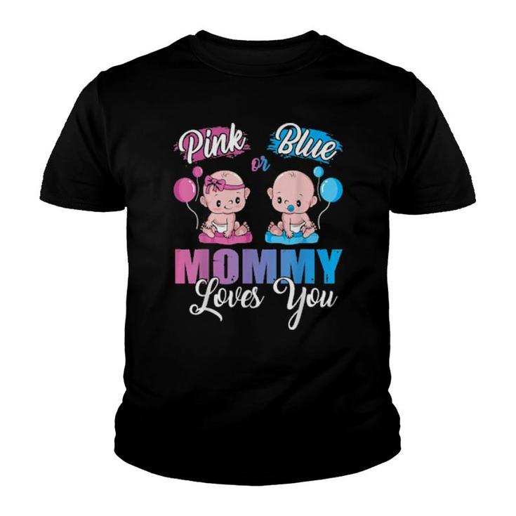 Pink Or Blue Mommy Loves You Cute Babies  Youth T-shirt