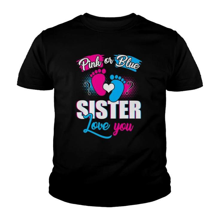 Pink Or Blue Sister Loves You Tee Gender Reveal Baby Gift Youth T-shirt