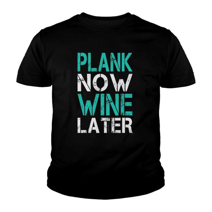 Plank Now Wine Later  Fitness Gym Youth T-shirt