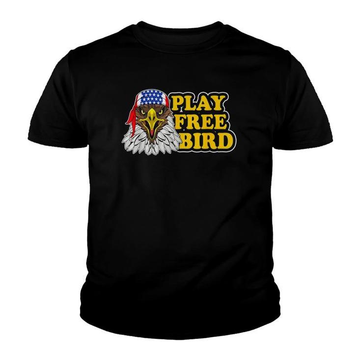 Play Free Bird Eagle American Flag Patriotic 4Th Of July Youth T-shirt