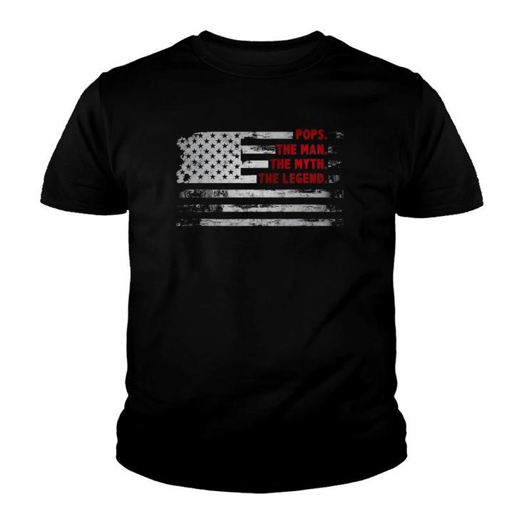 Pops The Man Myth Legend American Usa Flag Father’S Day Gift Youth T-shirt