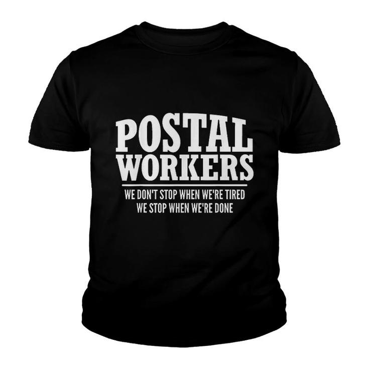 Postal Workers Stop When Done  Mailman Post Office Gift Youth T-shirt
