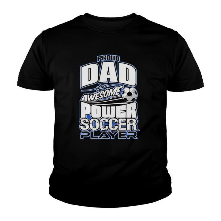Power Soccer Proud Dad Soccer Player Youth T-shirt