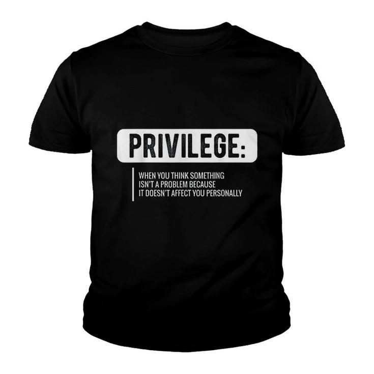 Privilege  Civil Rights Youth T-shirt