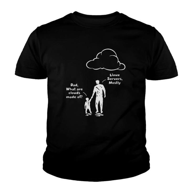 Programmer Dad What Are Clouds Made Of Linux Servers Mostly Father And Kid Youth T-shirt