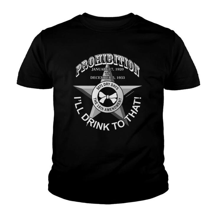 Prohibition 5071 Dry Days, 18Th Amendment Youth T-shirt