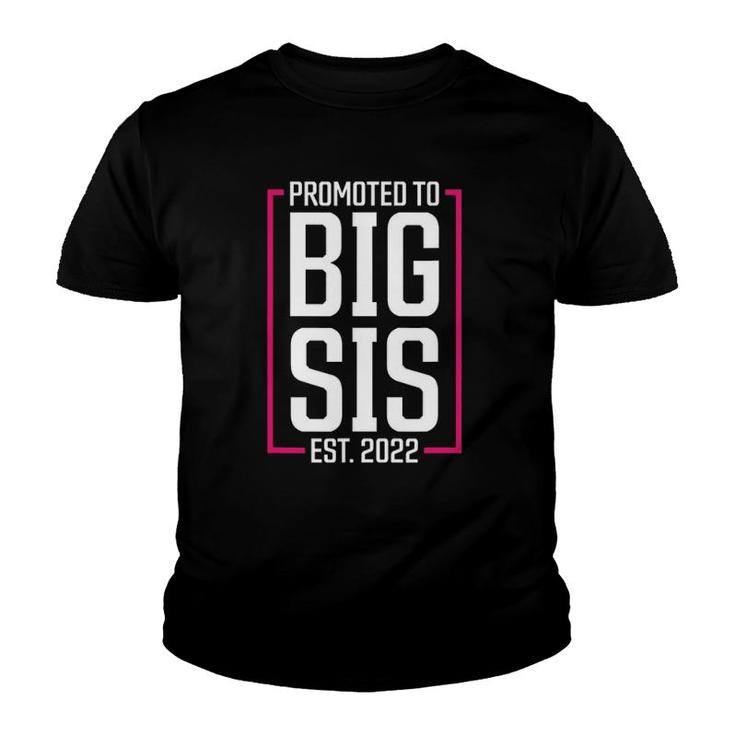 Promoted To Big Sister 2022 Big Sis Soon To Be Big Sister Youth T-shirt