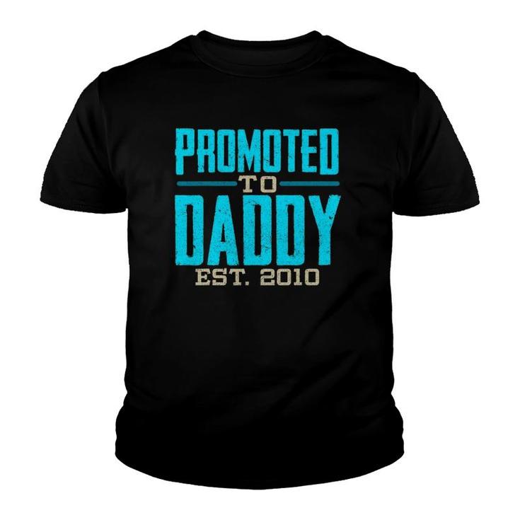 Promoted To Daddy Est 2010 Gift For Dad Youth T-shirt