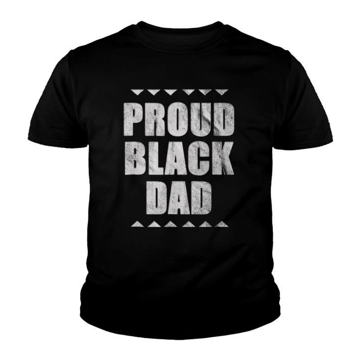 Proud Black Dad - Father's Day Youth T-shirt
