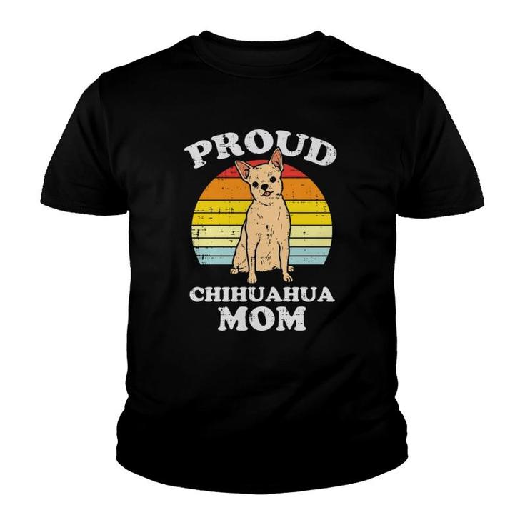 Proud Chihuahua Mom Retro Chiwawa Owner Mama Women Gift  Youth T-shirt