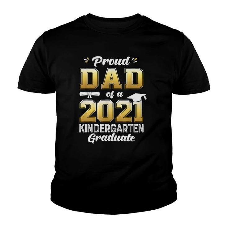 Proud Dad Of A 2021 Kindergarten Graduate Youth T-shirt