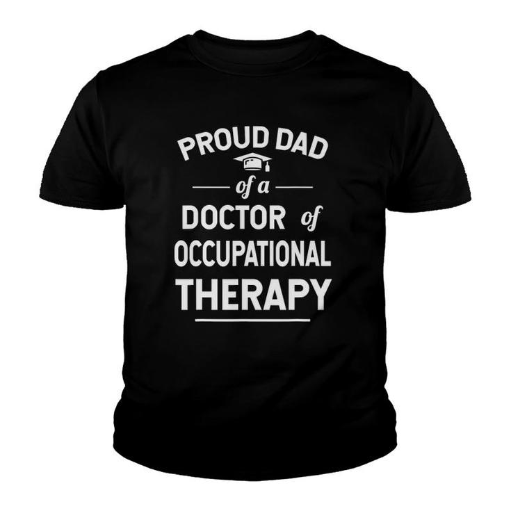 Proud Dad Of A Doctor Of Occupational Therapy Youth T-shirt