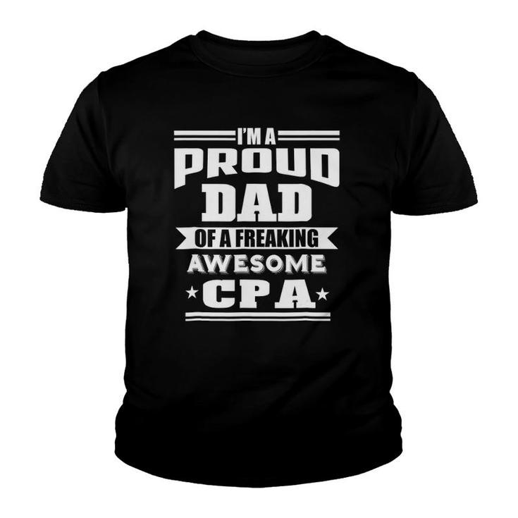 Proud Dad Of A Freaking Awesome Cpa Men Gifts Youth T-shirt