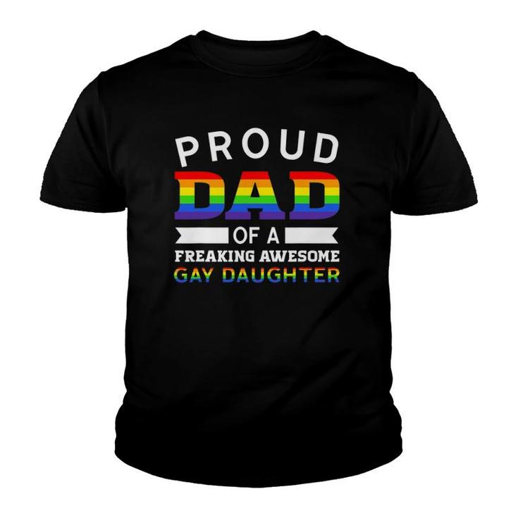Proud Dad Of A Freaking Awesome Gay Daughter Dad Parent Youth T-shirt