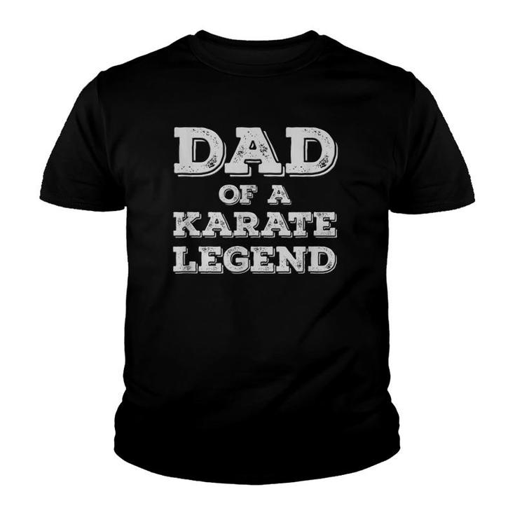 Proud Dad Of A Karate Legend Son Daughter Karateka Father Youth T-shirt