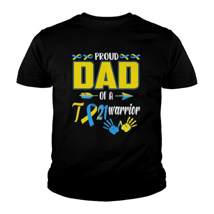 Proud Dad Of A T21 Warrior Down Syndrome Awareness Family Youth T-shirt