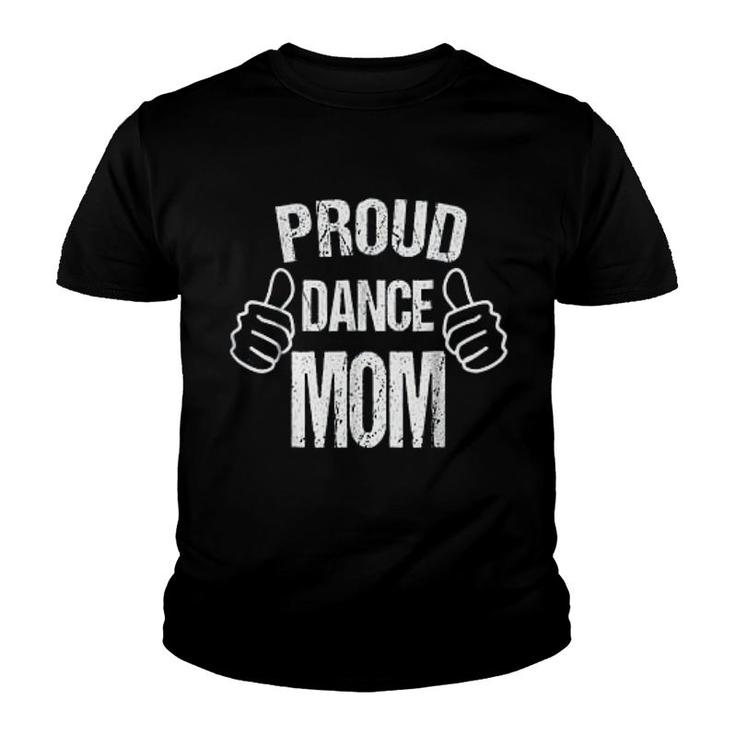 Proud Dance Mom  For Moms Of Dancers Youth T-shirt