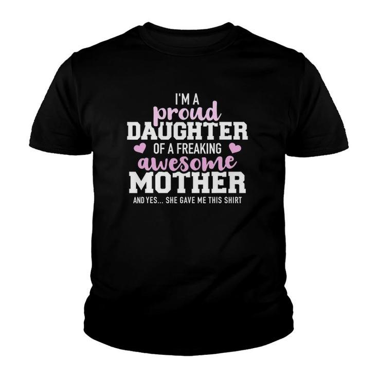 Proud Daughter Of A Freaking Awesome Mother Youth T-shirt