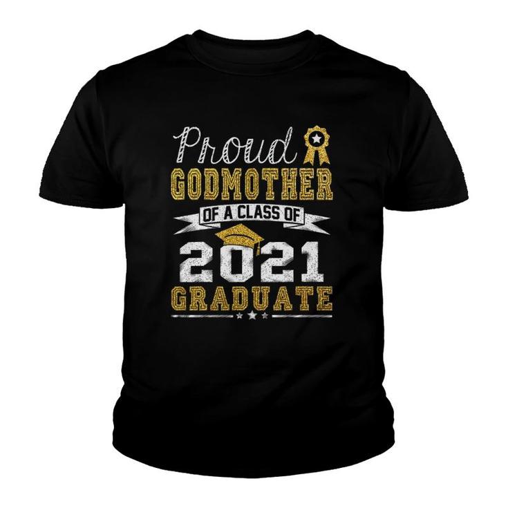 Proud Godmother Of A Class Of 2021 Graduate Funny Senior 21 Ver2 Youth T-shirt