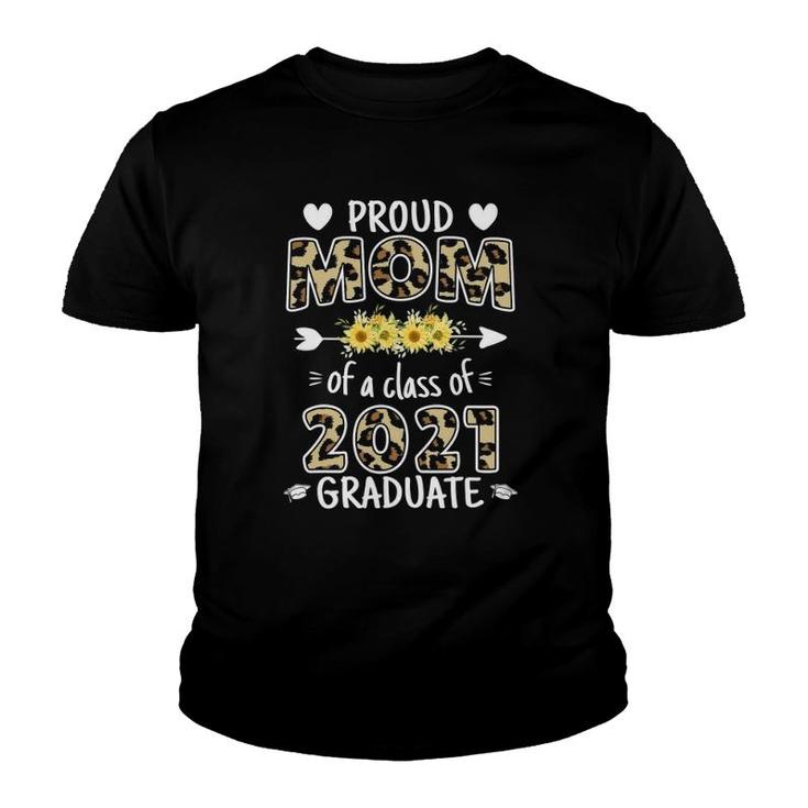 Proud Mom Of A 2021 Graduate Sunflower Leopard For Mothers Youth T-shirt