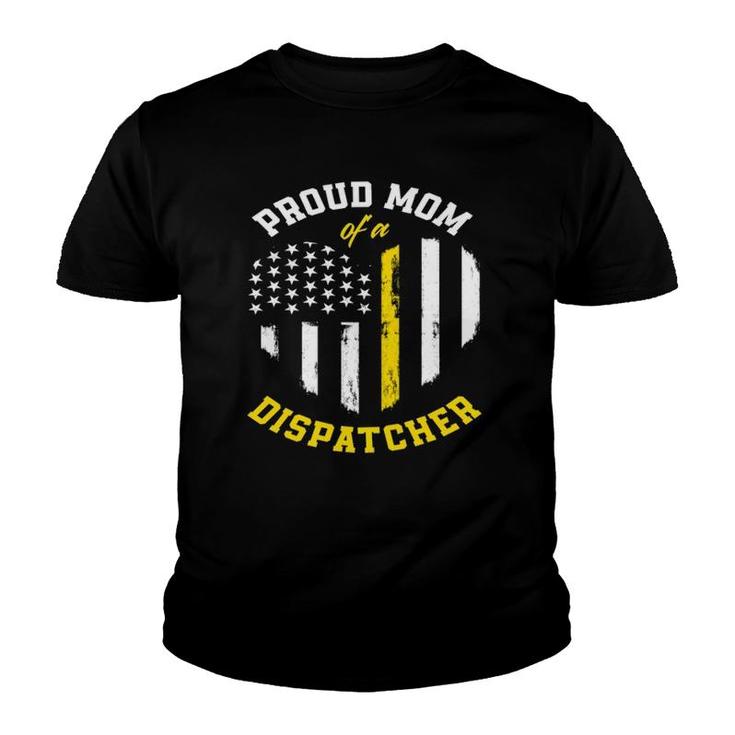 Proud Mom Of A Dispatcher American Flag 911 Dispatcher  Youth T-shirt