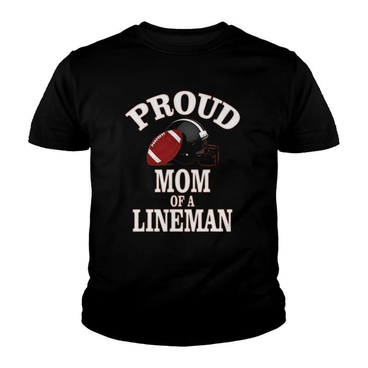 Proud Mom Of A Football Lineman  - Mothers Football Youth T-shirt