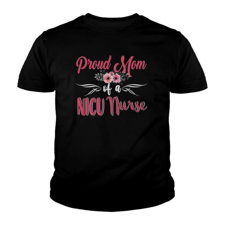 Proud Mom Of A Nicu Nurse Mother's Day Nurse Lover Youth T-shirt