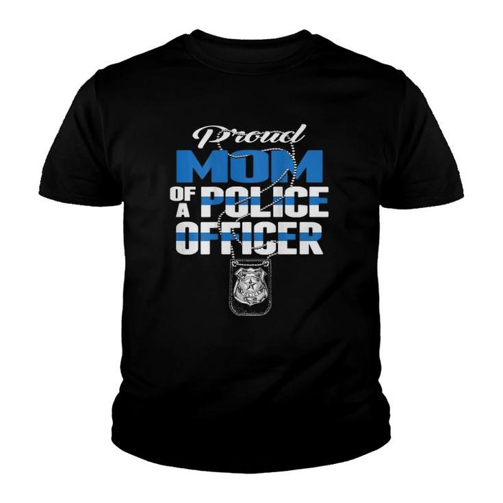 Proud Mom Of A Police Officer - Thin Blue Line Mother Gift Youth T-shirt