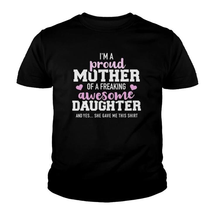 Proud Mother Of A Freaking Awesome Daughter Youth T-shirt