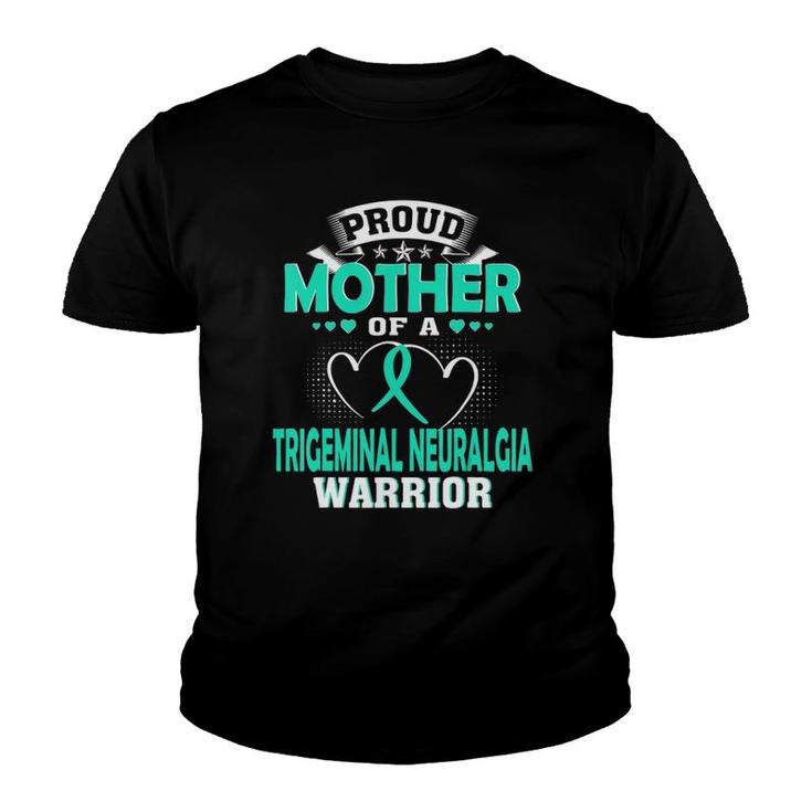 Proud Mother Of A Trigeminal Neuralgia Warrior Youth T-shirt
