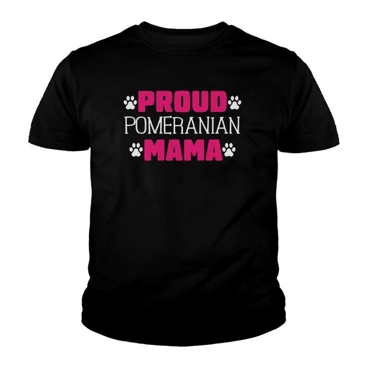 Proud Pomeranian Mama Womens Dog Lover Mother's Day  Youth T-shirt