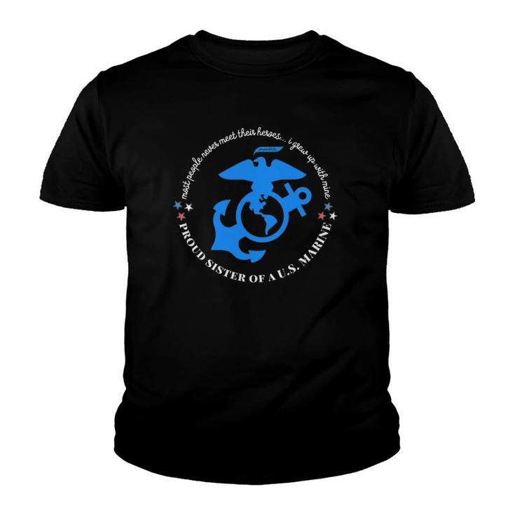 Proud Sister Of A Marine - I Grew Up With My Hero Youth T-shirt