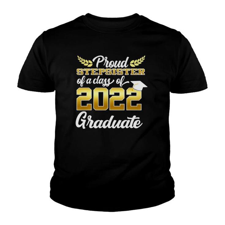 Proud Stepsister Of A Class Of 2022 Graduate Funny Senior Youth T-shirt