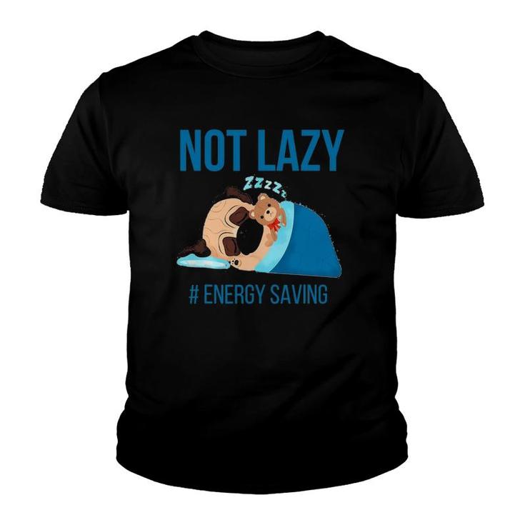 Pugs Not Lazy Energy Saving Youth T-shirt