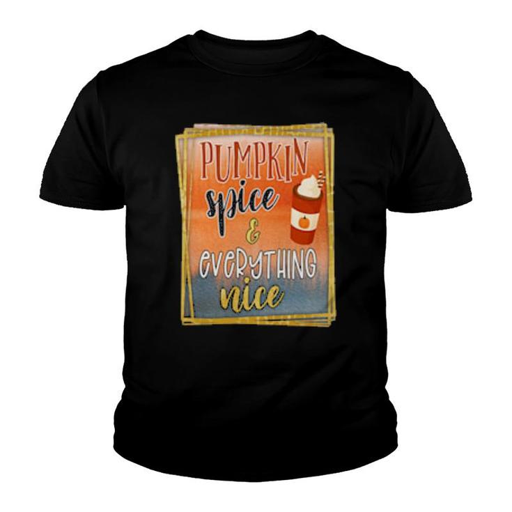 Pumpkin Spice And Everything Nice 1 Fall Season  Youth T-shirt