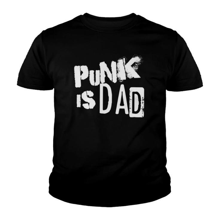 Punk Is Dad Father's Day Youth T-shirt
